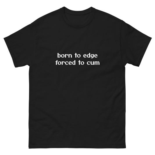 Born To Edge, Forced To Cum