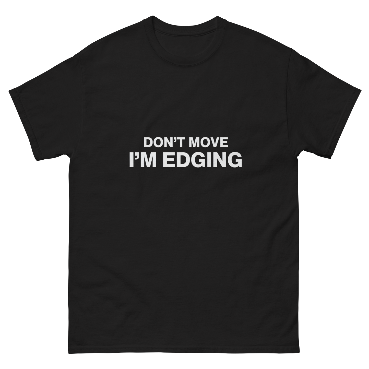 Don't move, i'm EDGING