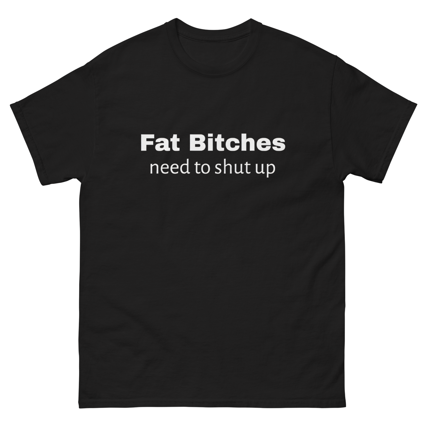 Fat Bitches - need to shut up