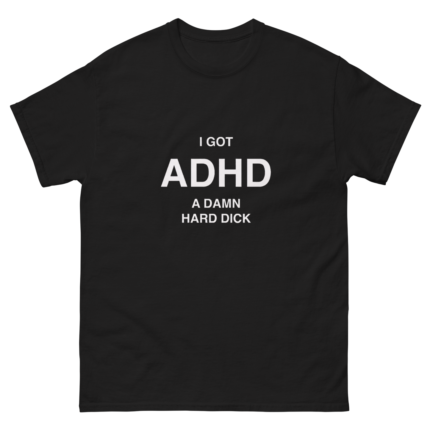 I GOT ADHD