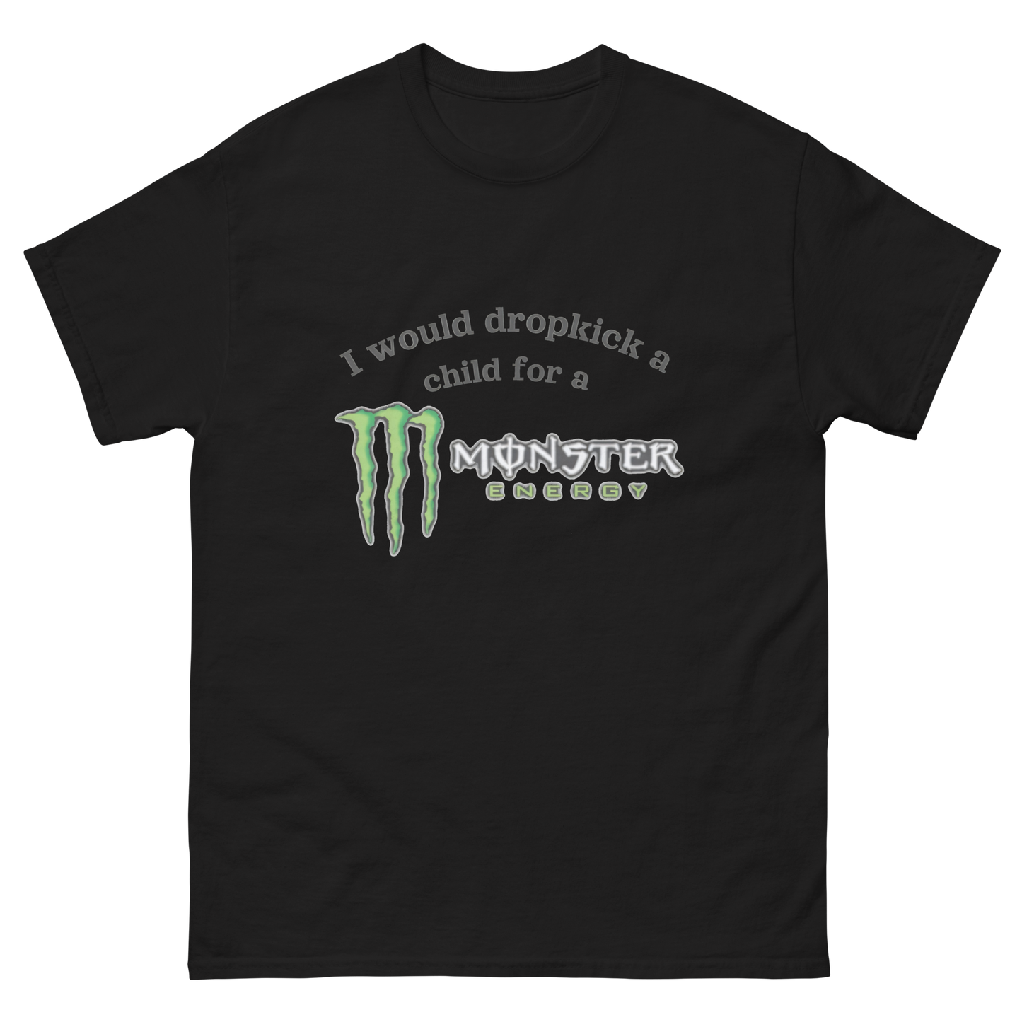 I would dropkick a child for a MONSTER