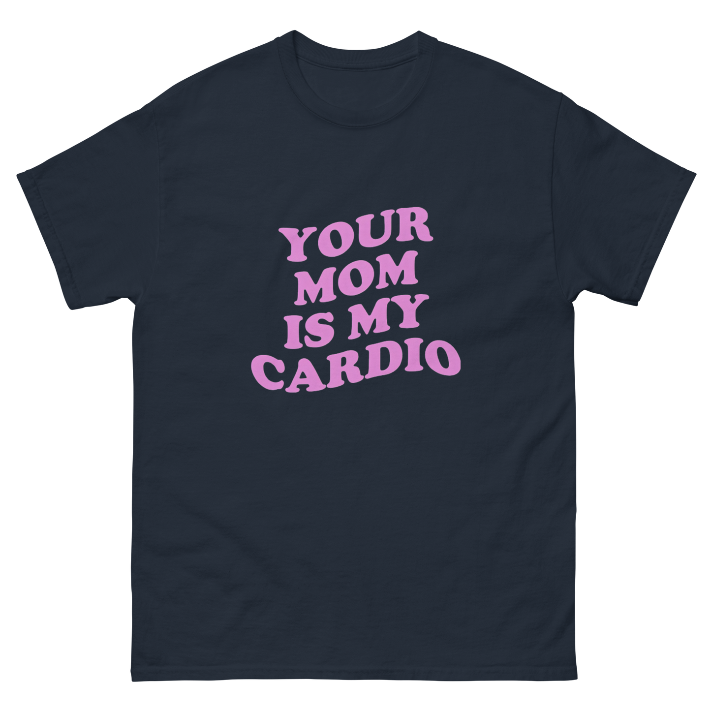 Your mom is my cardio