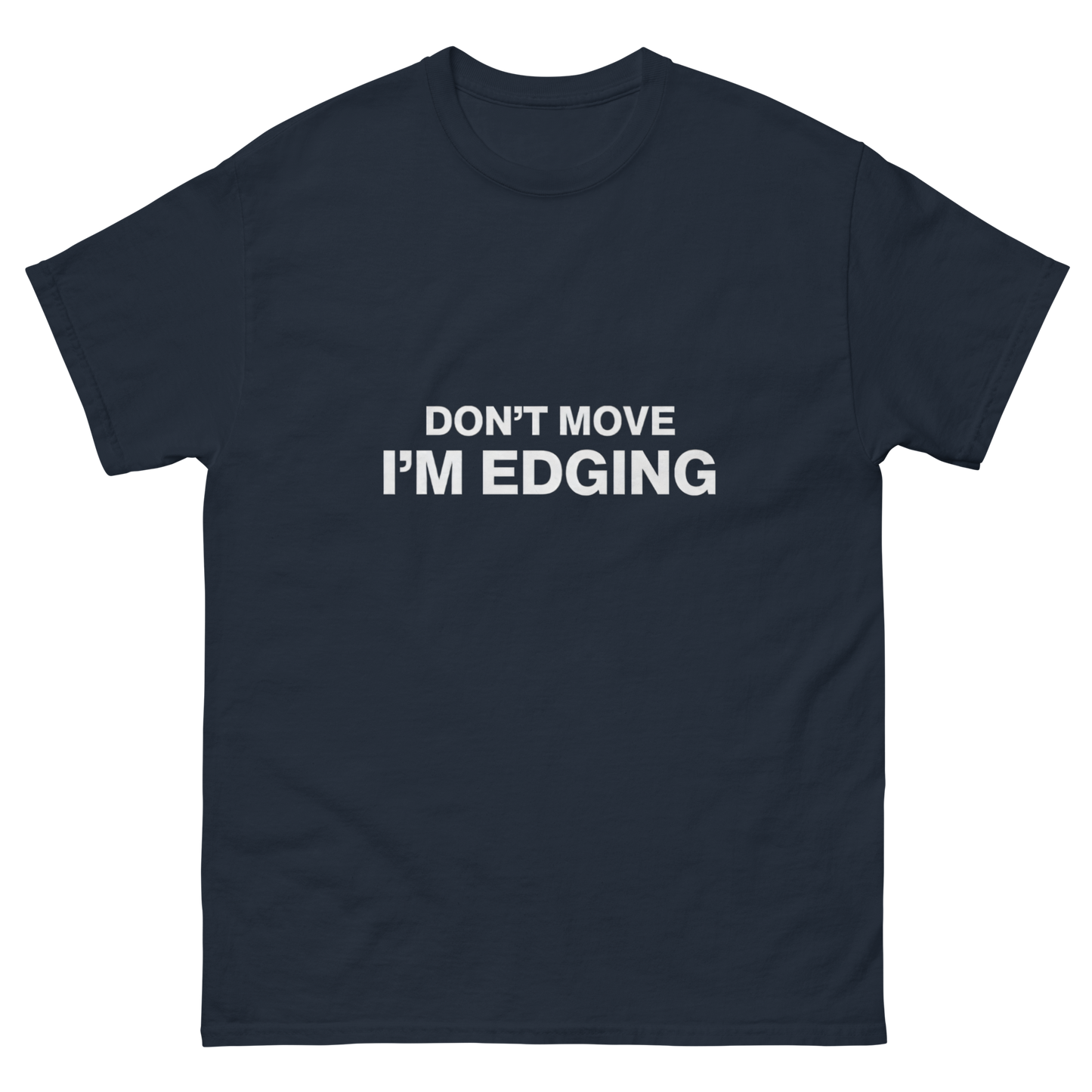 Don't move, i'm EDGING