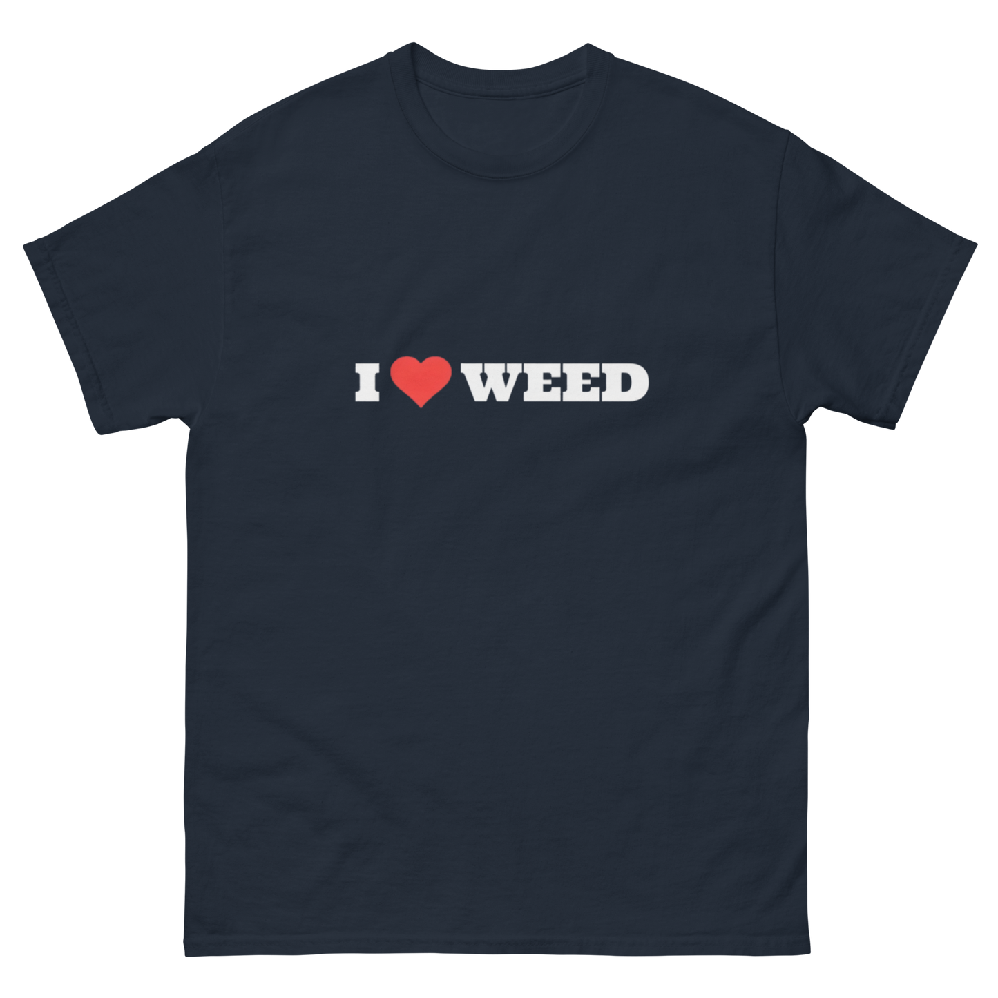 I love weed