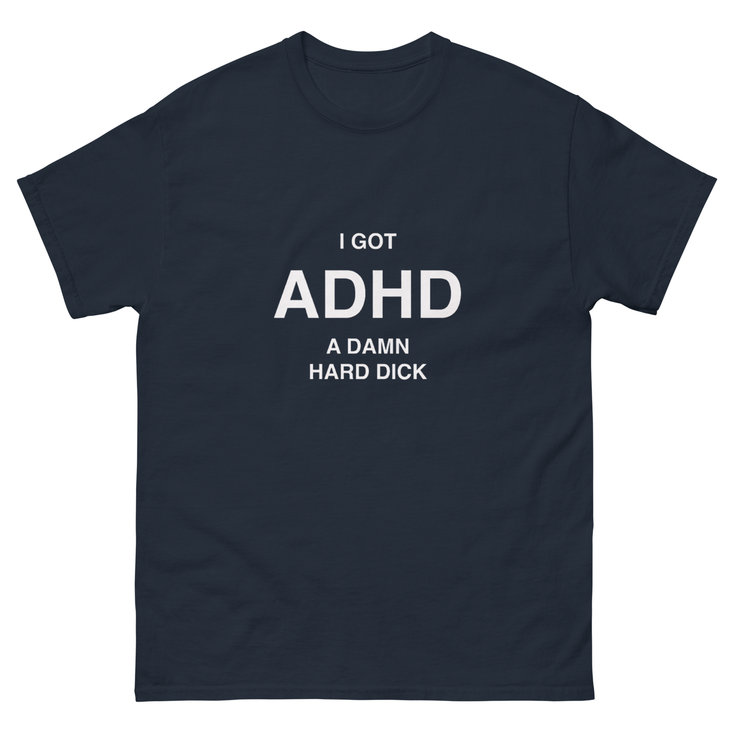 I GOT ADHD