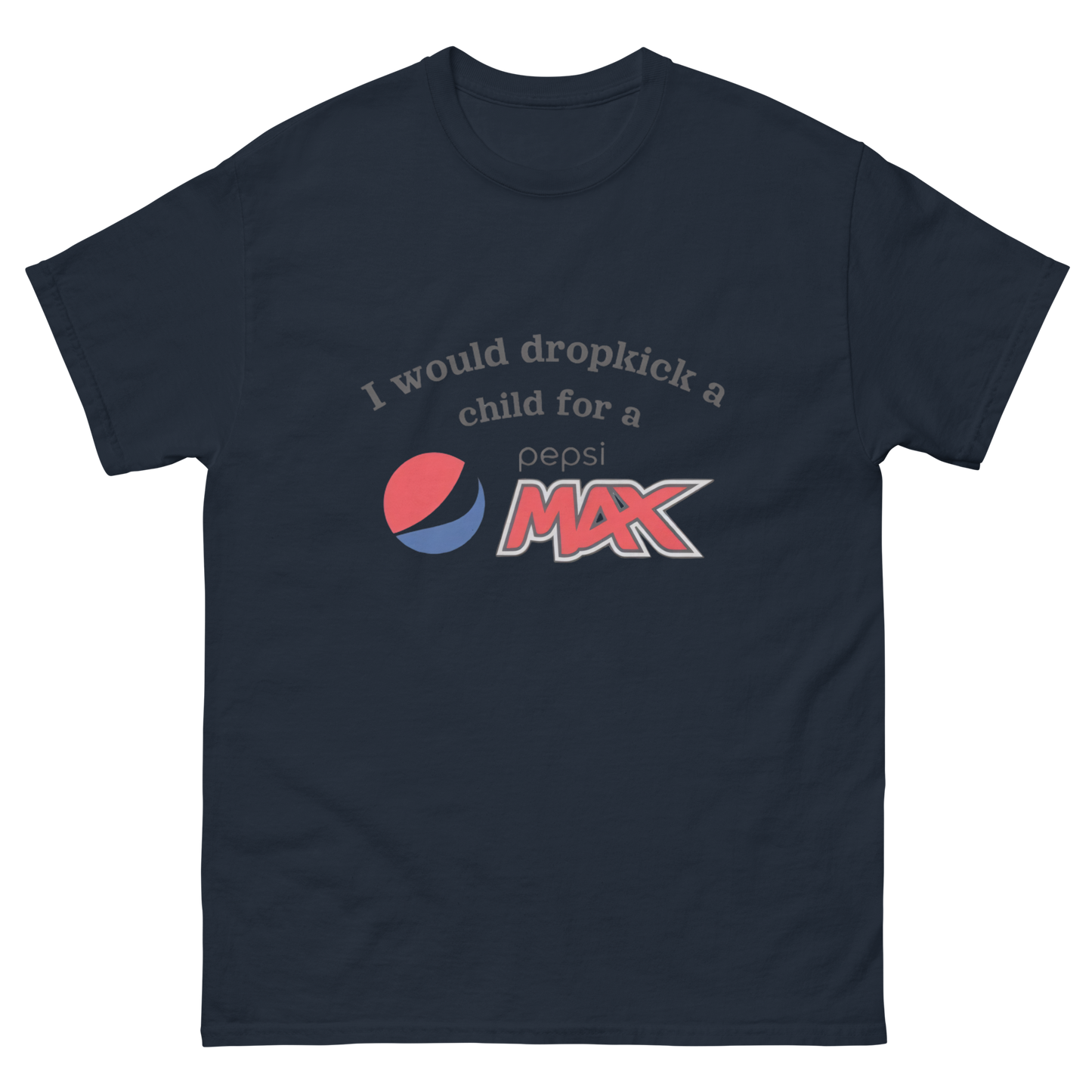 I would dropkick a child for a PEPSI MAX