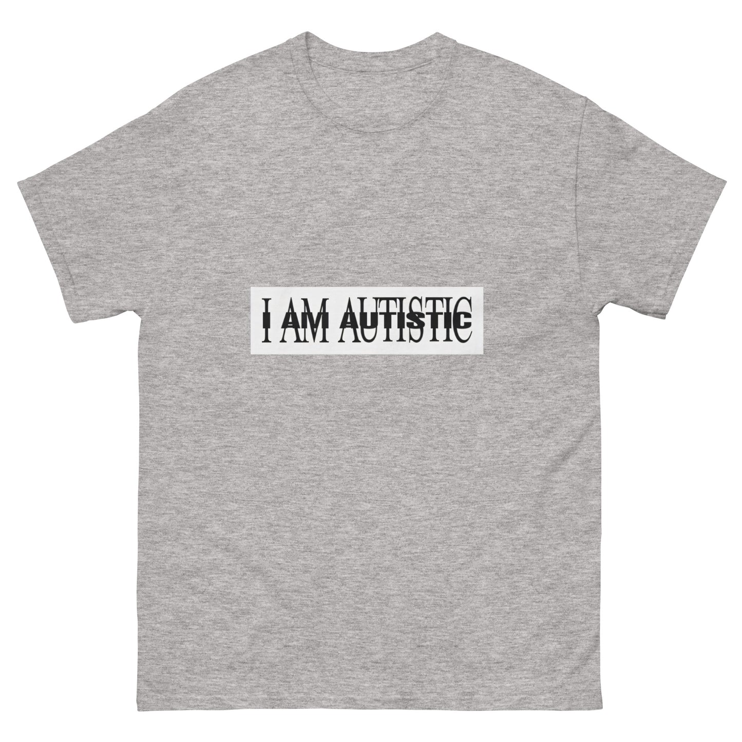 I am autistic