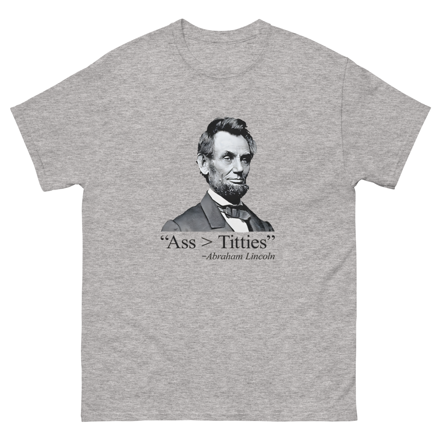 Ass > Titties - Abraham Lincoln