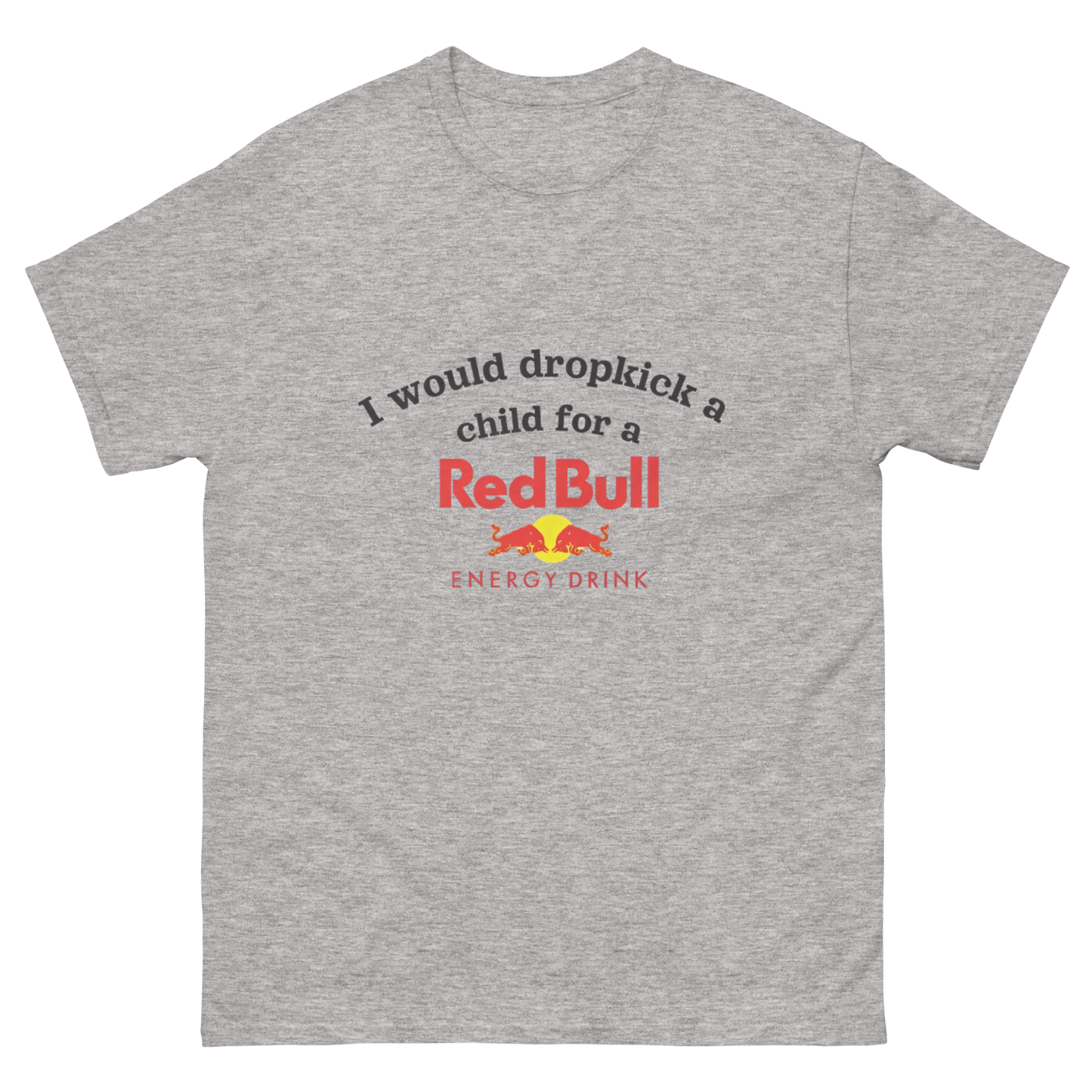 I would dropkick a child for a REDBULL