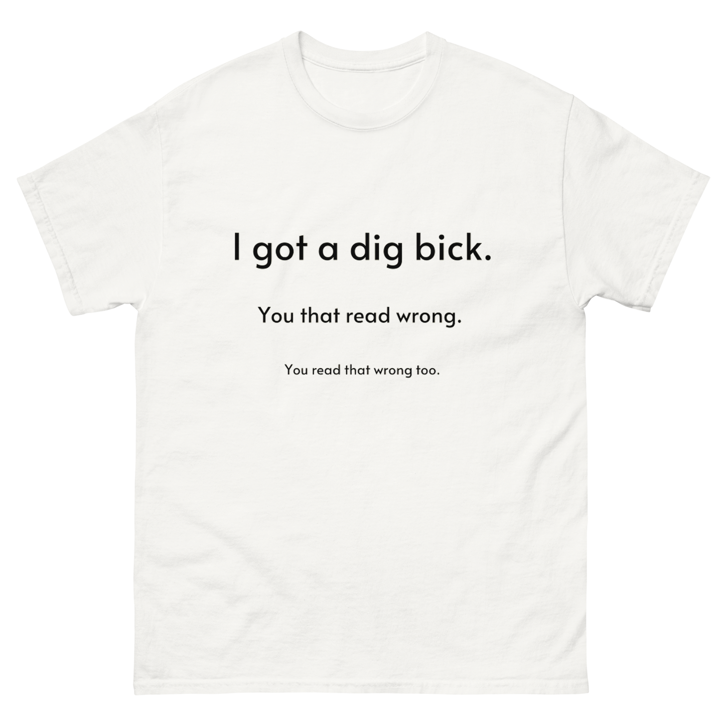 I've got a dig bick !