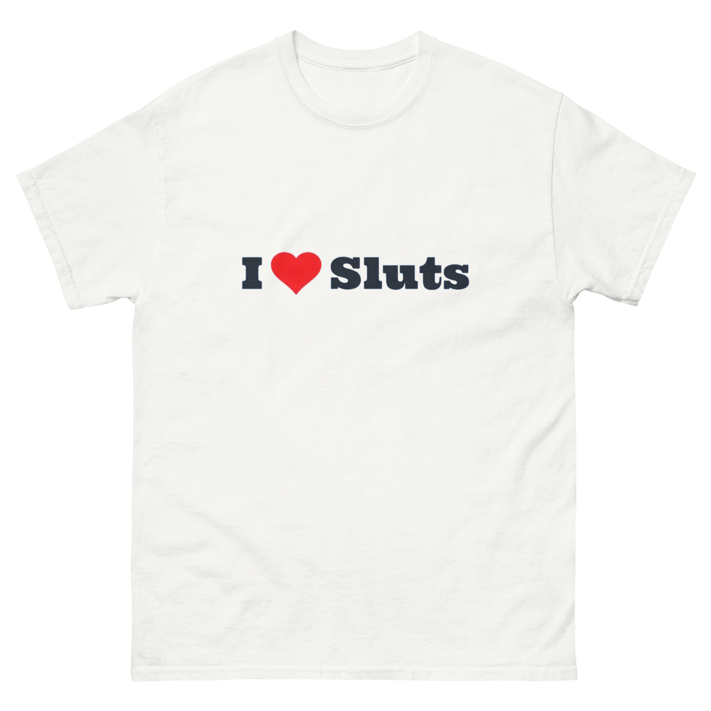 I love sluts