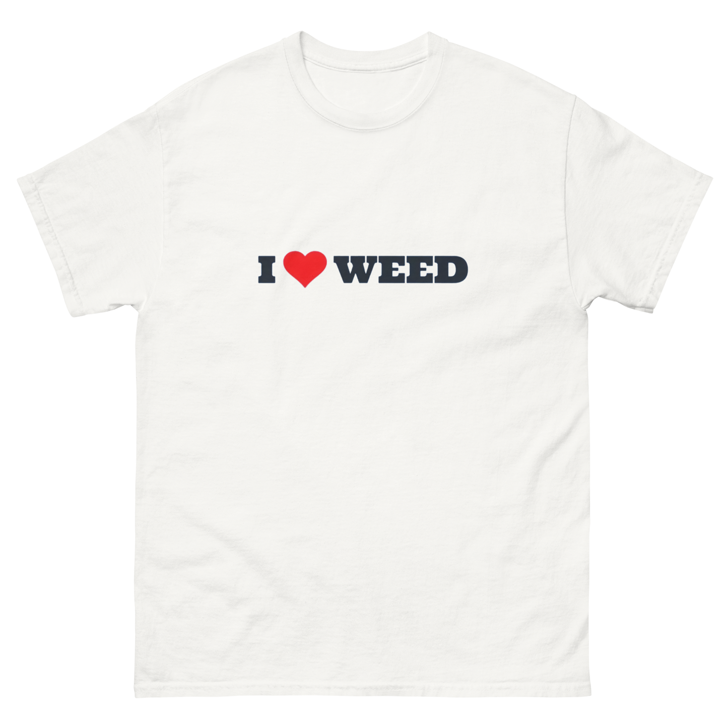 I love weed