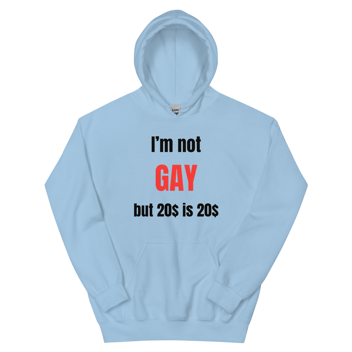 i'm not GAY but $20 is $20