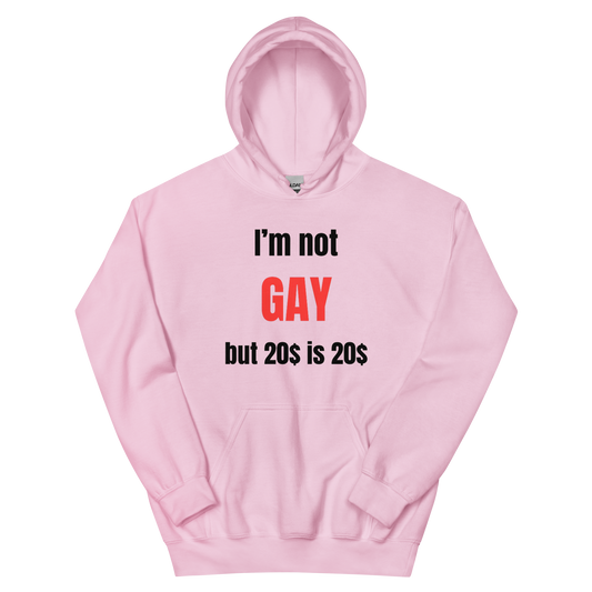 i'm not GAY but $20 is $20