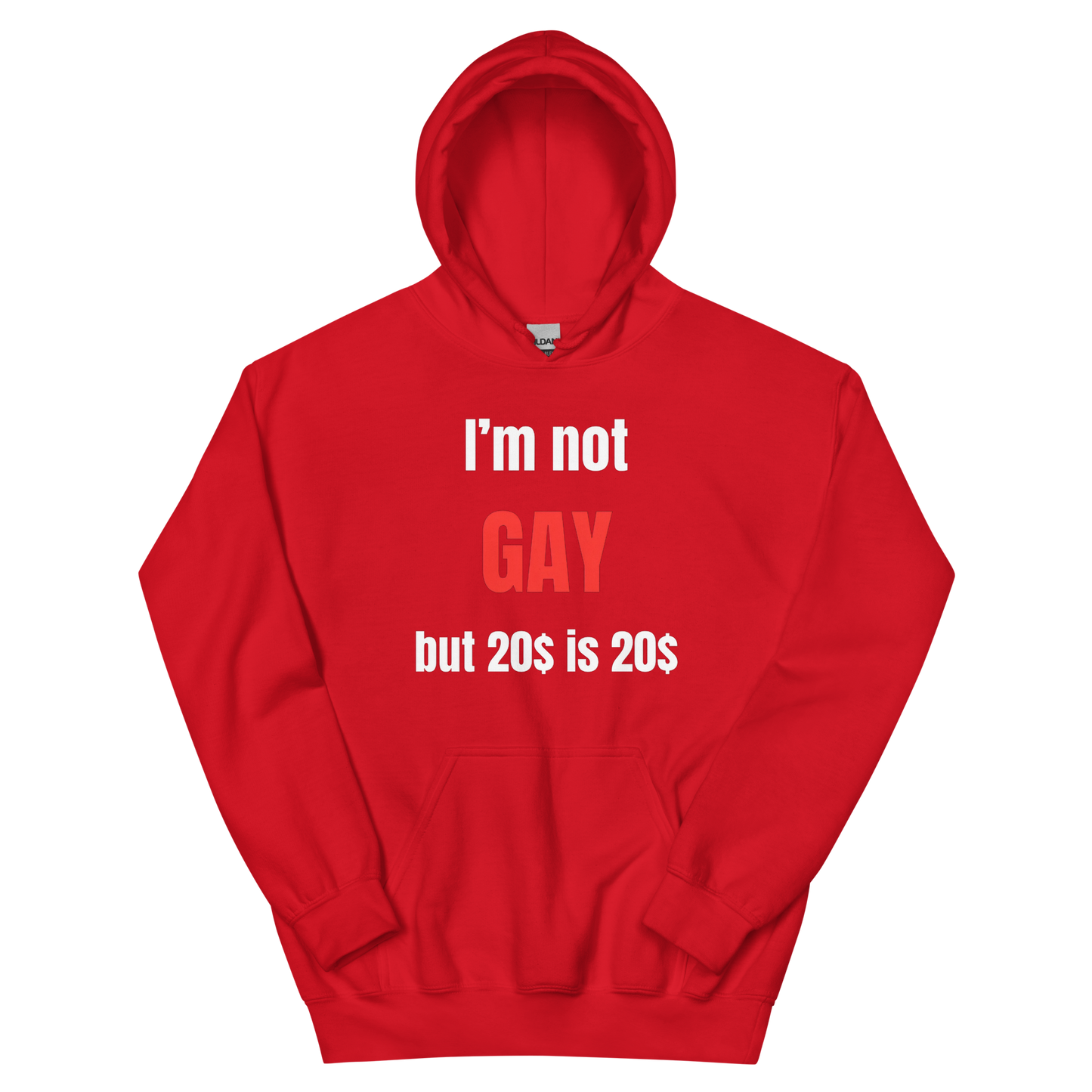 i'm not GAY but $20 is $20